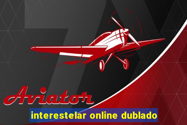 interestelar online dublado